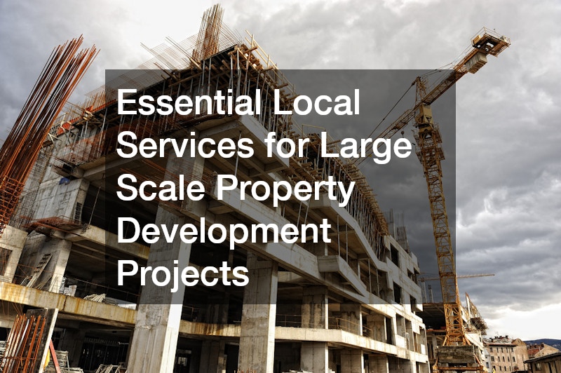 Essential Local Services for Large Scale Property Development Projects